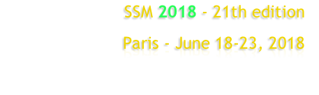 SSM 2018 - 21th edition
Paris - June 18-23, 2018 